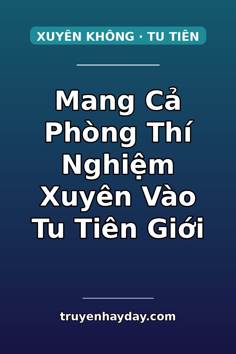 Mang Cả Phòng Thí Nghiệm Xuyên Vào Tu Tiên Giới – Chương 1: Tỉnh Dậy Trong Thân Xác Phế Vật