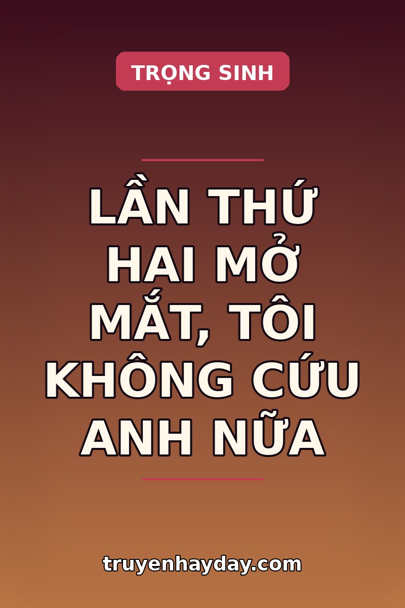 Lần Thứ Hai Mở Mắt, Tôi Không Cứu Anh Nữa – Chương 1: Đồng Hồ Quay Ngược Về Đêm Ký Bảo Lãnh