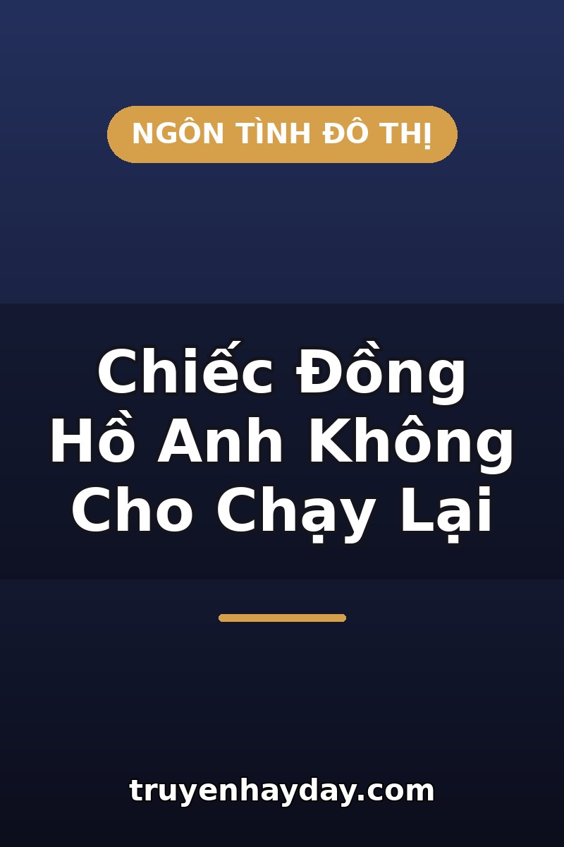 Chiếc Đồng Hồ Anh Không Cho Chạy Lại – Chương 1: Vị Khách Mang Đến Chiếc Đồng Hồ Dừng Lúc 3 Giờ 07