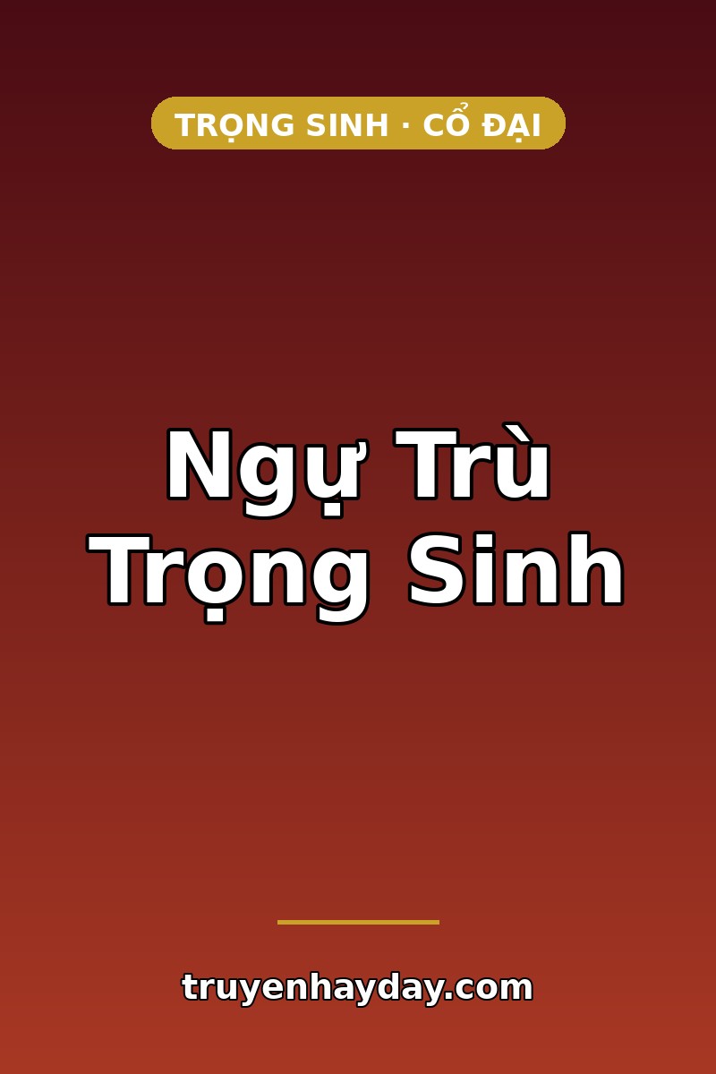 Ngự Trù Trọng Sinh – Chương 1: Bát Yến Cuối Ta Dâng Là Thứ Lấy Mạng Ta